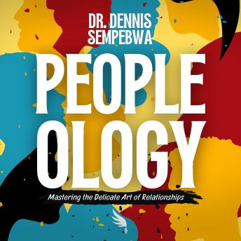 People-ology: Mastering the Delicate Art of Relationships