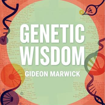 Genetic Wisdom: Stories That Shape Our Lives: 'Transform your mindset with 'Genetic Wisdom.' Explore powerful tales that illuminate the essence of our shared experiences.'