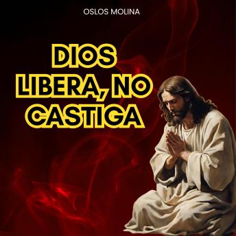 [Spanish] - Dios libera, no castiga: Redención