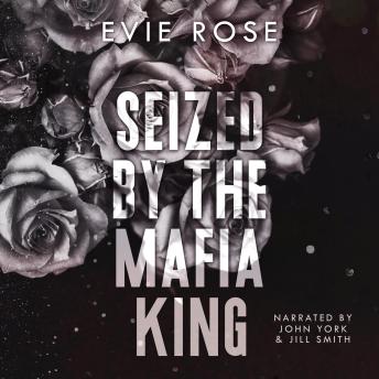 Seized by the Mafia King: an age gap mafia boss romance