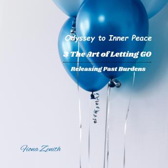 The Art of Letting Go: Releasing Past Burdens