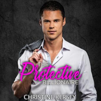 The Protective Billionaire: Billionaires Find Love