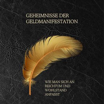 [German] - Geheimnisse der Geldmanifestation: Wie man sich an Reichtum und Wohlstand anpasst