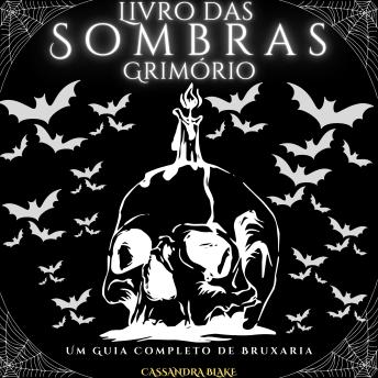 [Portuguese] - Livro das Sombras - Grimório: Um Guia Completo de Bruxaria