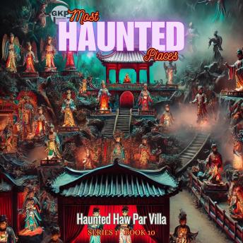 Haunted Haw Par Villa