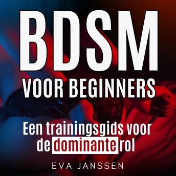 [Dutch; Flemish] - BDSM Voor Beginners: Een trainingsgids voor de dominante rol
