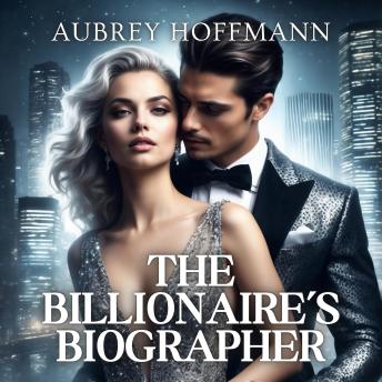 The Billionaire’s Biographer