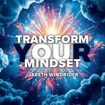 Transform Your Mindset: Secrets to Manifest Your Deepest Desires: 'Transform your thinking! Discover powerful audio insights to manifest your greatest aspirations.'