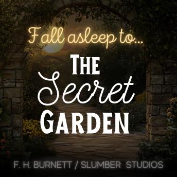 The Secret Garden | Audiobook for Sleep: A soothing reading for sleep and relaxation