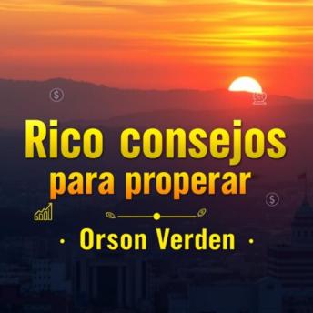 [Spanish] - Rico consejos para prosperar: ¡Revoluciona tu avance con Rico Consejos para Prosperar! Accede a poderosas lecciones de audio que impulsarán tu rendimiento.