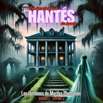 [French] - Les fantômes de Myrtles Plantation