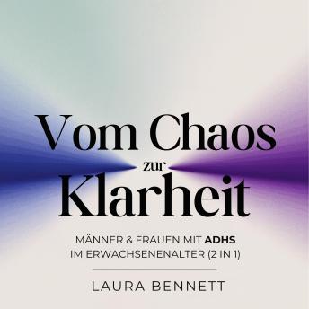 [German] - Männer & Frauen mit ADHS im Erwachsenenalter (2 in 1): Vom Chaos zur Klarheit: Transformieren Sie Ihre Konzentration, Entwickeln Sie bessere Gewohnheiten und Erschließen Sie Erfolg ohne Überforderung