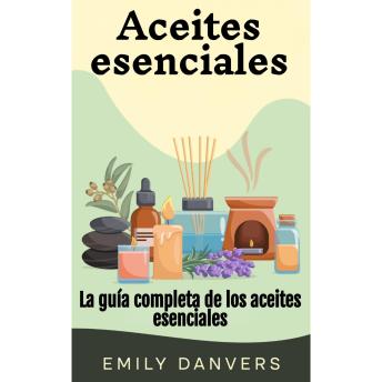 [Spanish] - Aceites esenciales: La guía completa de los aceites esenciales