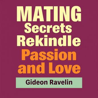 Mating Secrets to Rekindle Passion and Love: 'Revitalize your love life! Dive into captivating audio lessons that spark passion and deepen connection.'