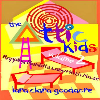 The Attic Kids: Volume 2 - Rapping Rabbits labyrinth Maze