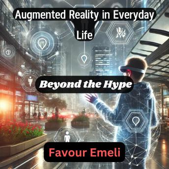 Augmented Reality in Everyday Life: Beyond the Hype Cover