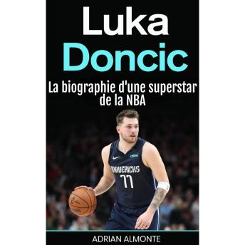 [French] - Luka Doncic: La biographie d'une superstar de la NBA