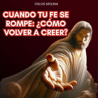 [Spanish] - Cuando tu fe se rompe: ¿cómo volver a creer?: Redención
