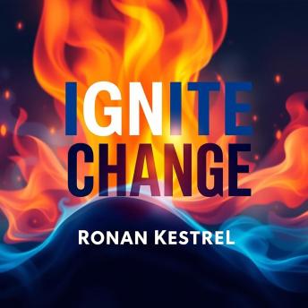 Ignite Change: Inspiring Others to Choose Your Vision: 'Ignite Change and inspire others with our audio lessons for impactful vision-sharing success!'