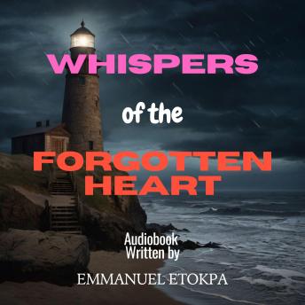 Whispers of the Forgotten Heart