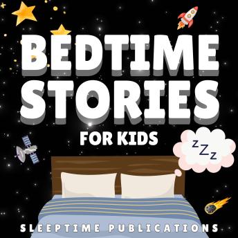 Bedtime Stories for Kids: Sleepytime Stories for Relaxation and Happy Dreams