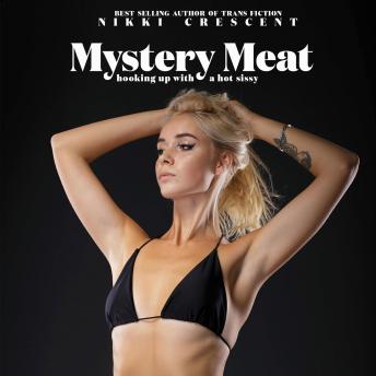 Mystery Meat: Hooking Up with a Hot Sissy
