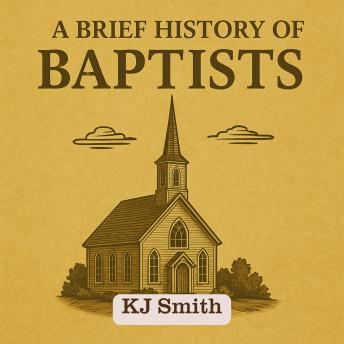 A Brief History of Baptists