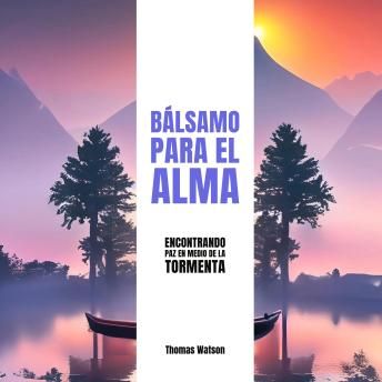 [Spanish] - Bálsamo para el Alma: Encontrando Paz en Medio de la Tormenta