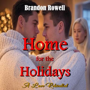 Home for the Holidays:  A Love Rekindled