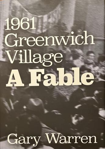 1961 Greenwich Village; a Fable: An uplifting tale from an inspirational era.