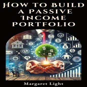 How to Build a Passive Income Portfolio
