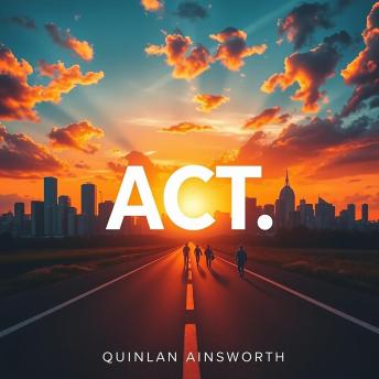 ACT : Proven Strategies for Ultimate Success: 'Elevate your ACT prep with powerful audio lessons crafted for peak performance and ultimate success!'