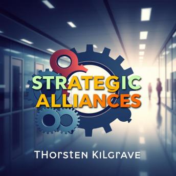 Strategic Alliances: The Game-Changer for Business Rebels: 'Unleash your business potential! Discover powerful audio lessons that transform how you build strategic alliances.'