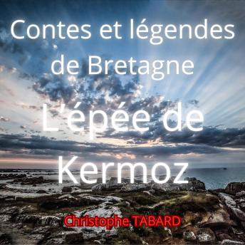 [French] - L'épée de Kermoz: Contes et légendes de Bretagne