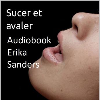 [French] - Sucer et avaler: Érotique Tabou Collection Vol. 1