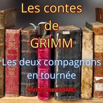 [French] - Les deux compagnons en tournée: Les contes des frères GRIMM