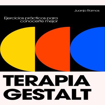 [Spanish] - Terapia Gestalt: ejercicios prácticos para conocerte mejor