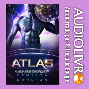 [Portuguese] - Atlas: Uma Agência de Encontros Intergalácticos Romance de Ficção Científica Alienígena