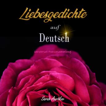 [German] - Liebesgedichte auf Deutsch: Universal-Poesiesammlung