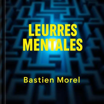 [French] - Leurres Mentales: Éveillez Votre Pouvoir Intérieur: Transformez votre préparation avec 'Leurres Mentales' ! Des leçons audio captivantes pour libérer tout votre potentiel.