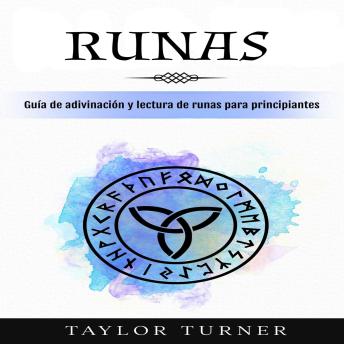 [Spanish] - Runas: Guía de adivinación y lectura de runas para principiantes