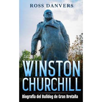 [Spanish] - Winston Churchill: Biografía del Bulldog de Gran Bretaña