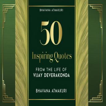 50 INSPIRING QUOTES FROM THE LIFE OF VIJAY DEVERAKONDA