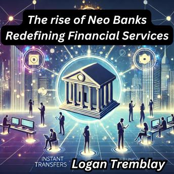 The rise of Neo Banks Redefining Financial Services