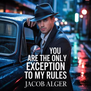 You are the only exception to my rules