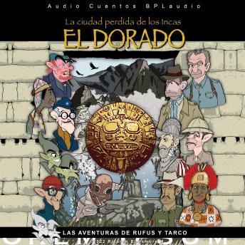 [Spanish] - LAS AVENTURAS DE RUFUS Y TARCO Vol.6: El Dorado, La ciudad perdida de los Incas