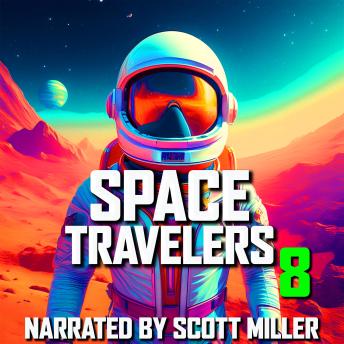 Space Travelers and Nothing But Space Travelers 8 - Eleven Lost Sci-Fi Short Stories from the 1930s, 40s, 50s and 60s