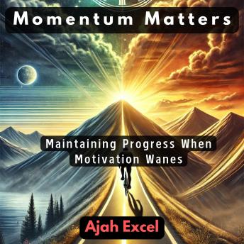 Momentum Matters: Maintaining Progress When Motivation Wanes