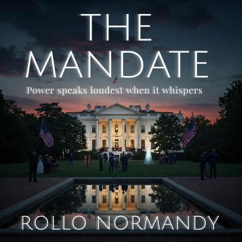 The Mandate: Power speaks loudest when it whispers