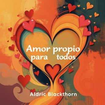 [Spanish] - Amor propio para todos: '¡Transforma tu amor propio! Accede a potentes lecciones en audio para mejorar tu autoestima y bienestar personal.'